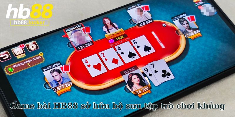 Game Bài HB88 – Hơn 50+ Game Bài Đổi Thưởng Hấp Dẫn 2026 2 Game bài HB88 sở hữu bộ sưu tập trò chơi khủng